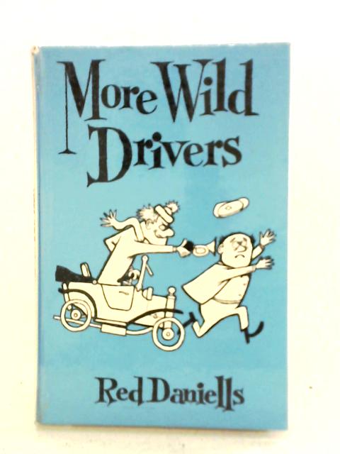 More Wild Drivers By Red Daniells