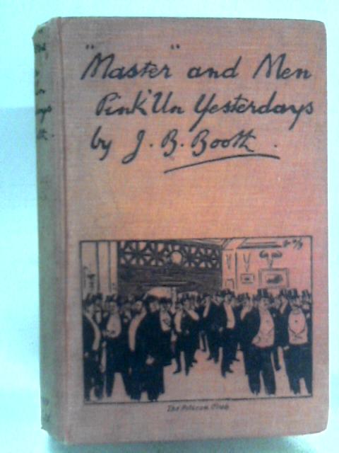 Master and Men: Pink'un Yesterdays By J. B. Booth