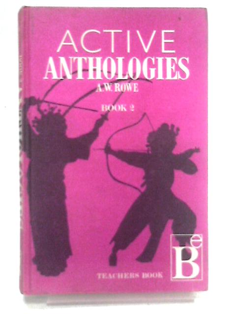 Active Anthologies, Book II By A. W. Rowe