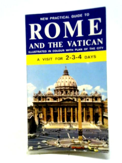 New Practical Guide Of Rome And The Vatican: With Colour Illustrations And Plan Of The City By Renda, Ezio