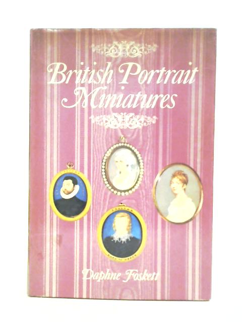 British Portrait Miniatures von Daphne Foskett