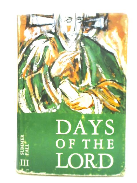 Days of The Lord III - Summer and Fall By William G. Storey (ed.)