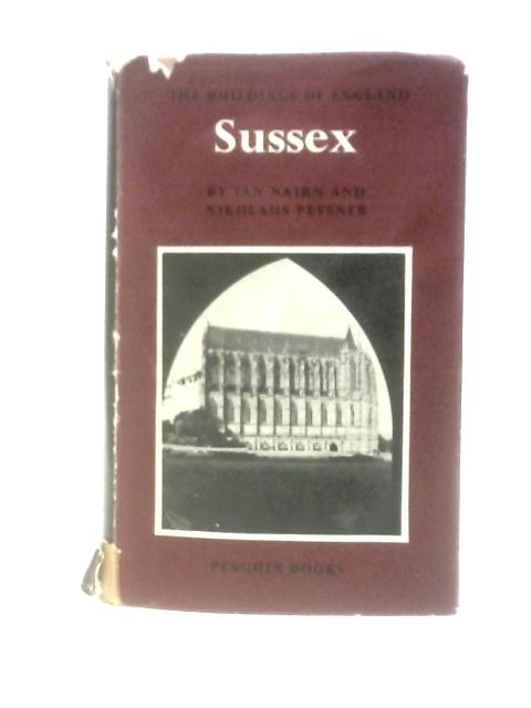 Sussex (Buildings of England Series) By Nikolaus Pevsner Ian Nairn