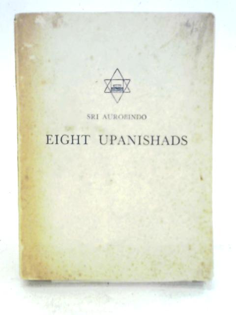 Eight Upanishads By Sri Aurobindo