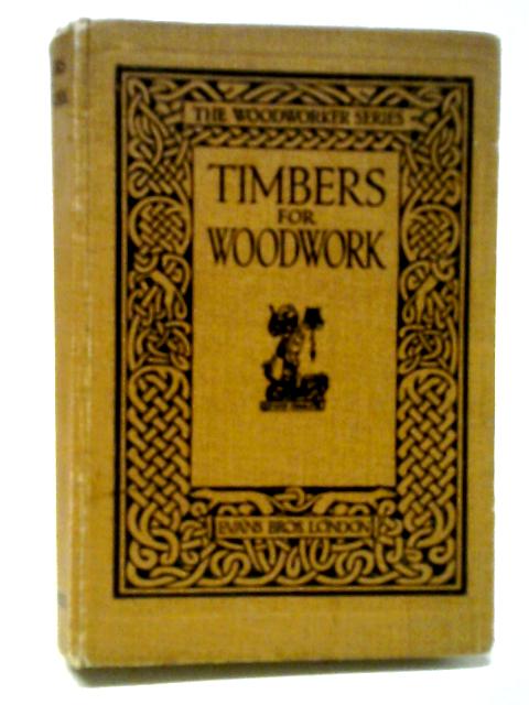 Timbers For Woodwork By William Bullock