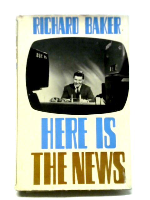 Here Is The News von Richard Baker