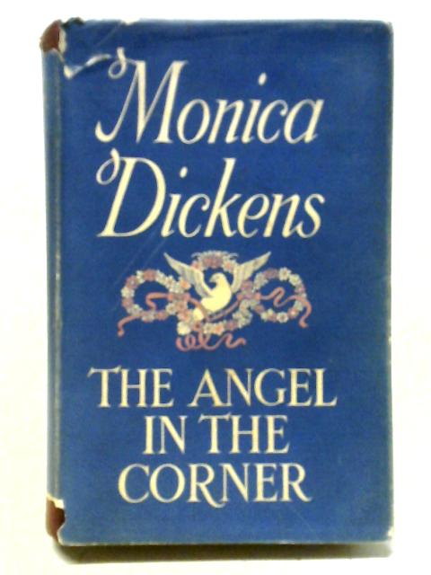 The Angel In The Corner By Monica Dickens