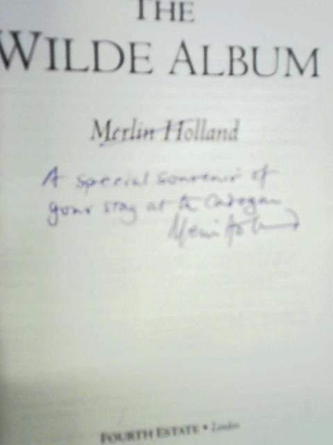 The Wilde Album: Public and Private Images of Oscar By Merlin Holland