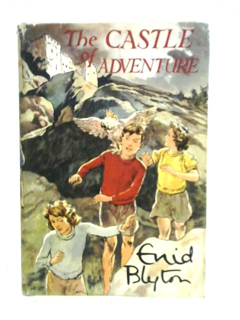 The Castle of Adventure By Enid Blyton