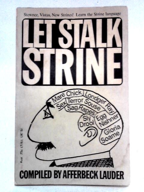 Let Stalk Strine: A Lexicon of Modern Strine By Afferbeck Lauder