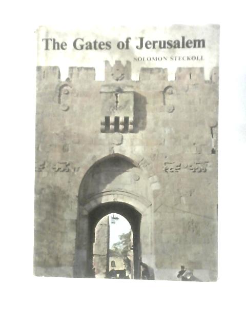 The Gates Of Jerusalem von Solomon H. Steckoll