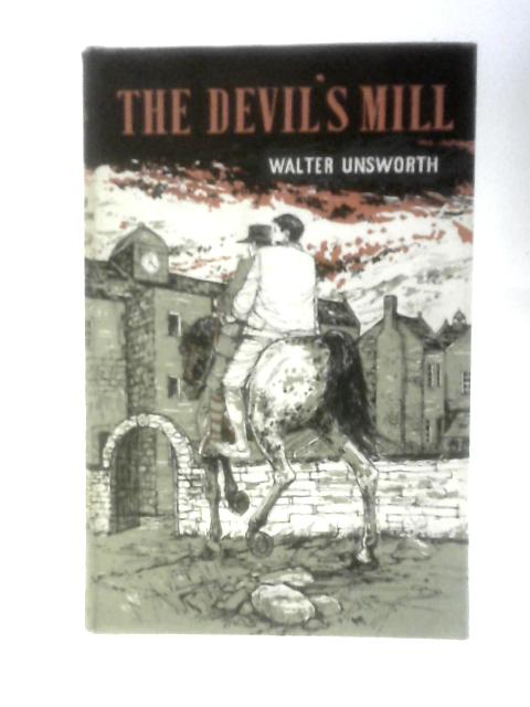 The Devil's Mill By Walter Unsworth