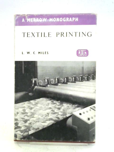 Textile Printing By L. W. C. Miles