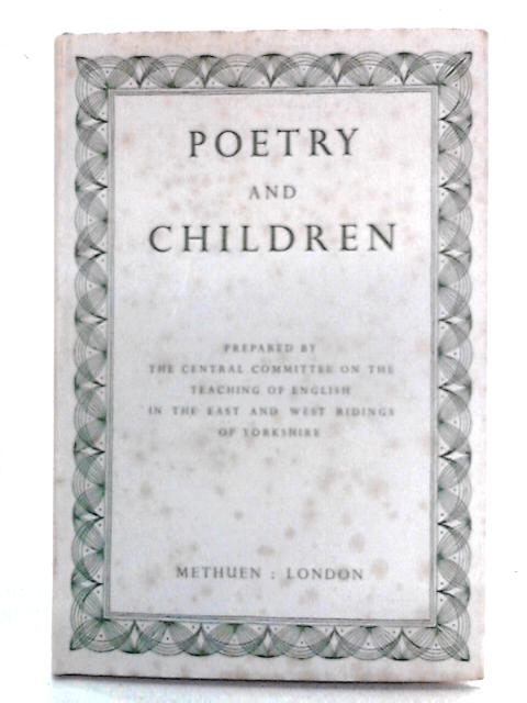 Poetry and Children By Central Committee Teaching of English, Yorkshire