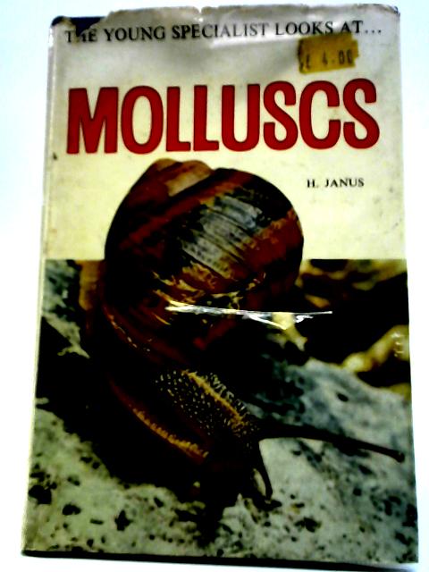 The Young Specialist Looks At Land And Freshwater Molluscs By Horst Janus