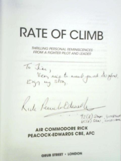 Rate of Climb: Thrilling Personal Reminiscences from a Fighter Pilot and Leader By Air Commodore Rick Peacock-Edwards