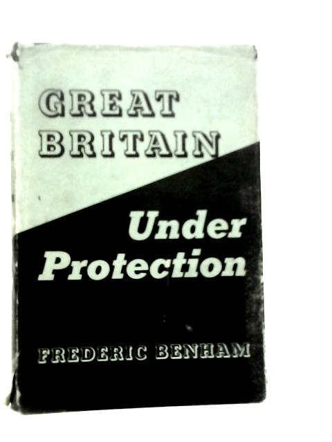 Great Britain under Protection von Frederic Benham