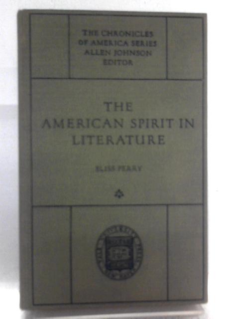 The American Spirit in Literature: The Chronicles of America Series By Bliss Perry