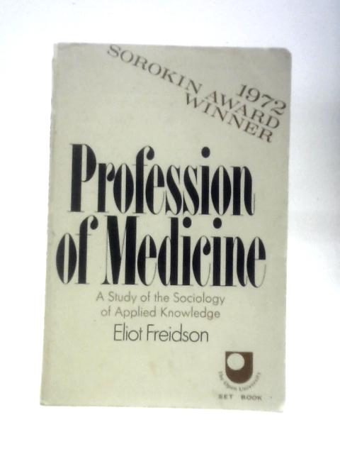 Profession of Medicine By Eliot Freidson