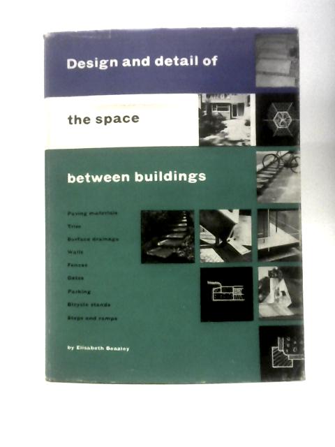 Design And Detail Of The Space Between Buildings von Elisabeth Beazley