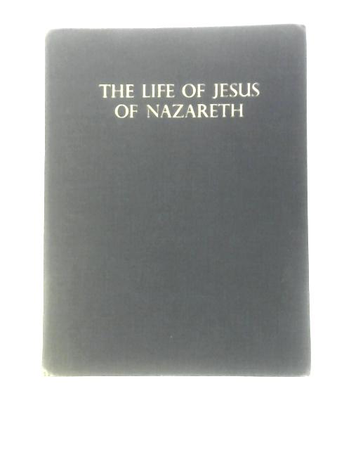 The Life of Jesus of Nazareth By William Hole (Pictures by)