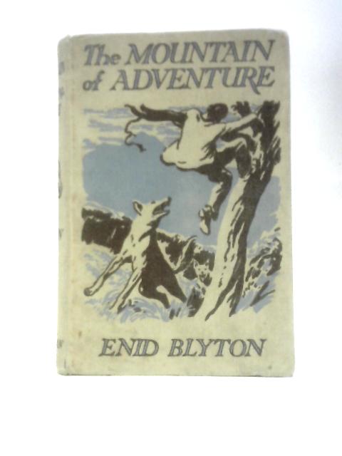 The Mountain of Adventure von Enid Blyton