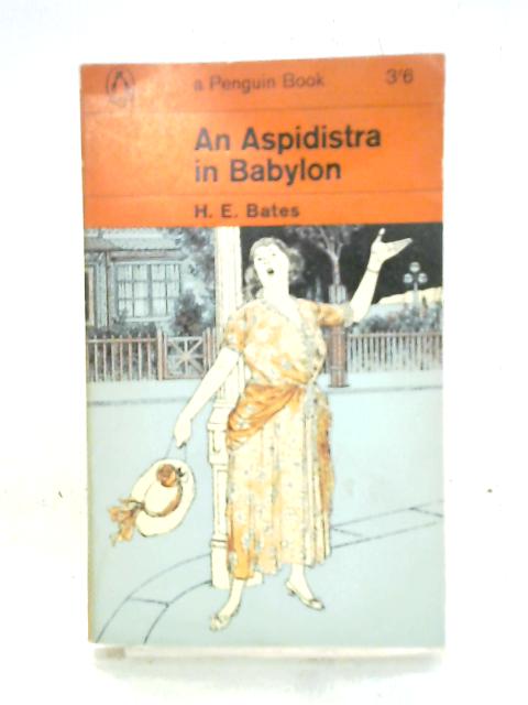 An Aspidistra in Babylon von H. E. Bates