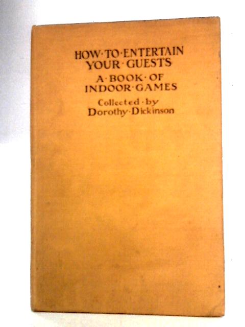 How To Entertain Your Guests By Collected By Dorothy Dickinson