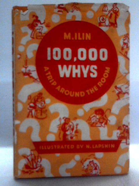 100,000 Whys, A Trip Around the Room By M. Ilin