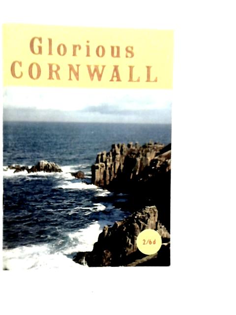 Glorious Cornwall - A Journey In Colour