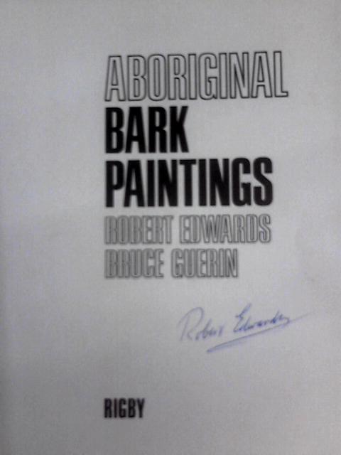 Aboriginal Bark Paintings. By Robert and Bruce Guerin