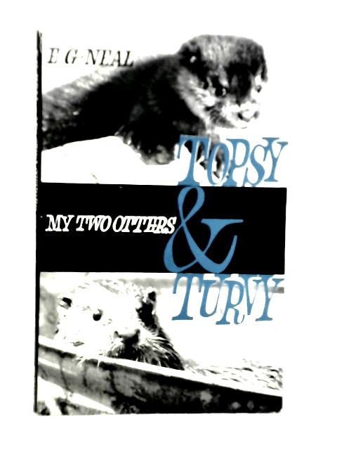 Topsy and Turvy, My Two Otters By Ernest G.Neal