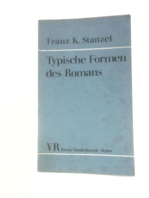 Typische Formen Des Romans von Frank K.Stanzel