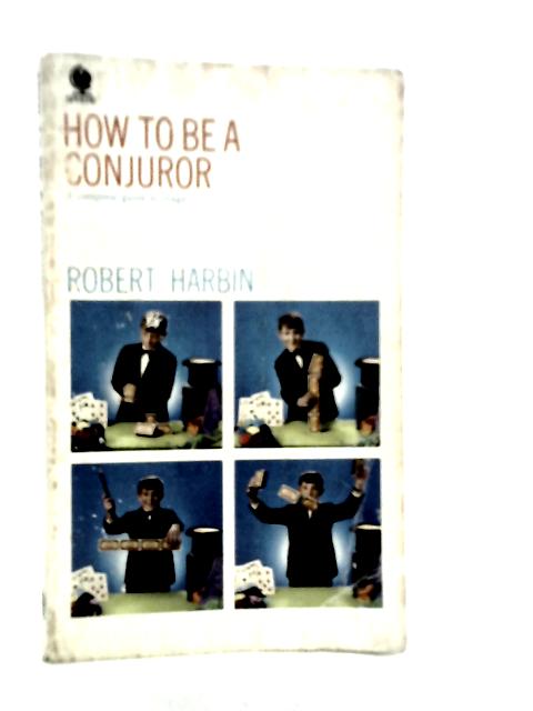 How to be a Conjuror By Robert Harbin