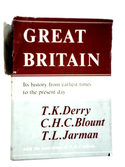 Great Britain, Its Earliest Times to the Present Day By T.K.Derry et Al.