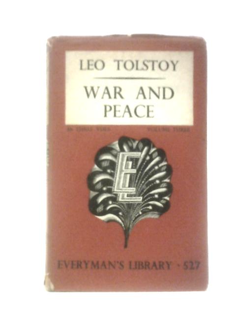 War and Peace, Volume Three (Everyman's Library No. 527) By Leo Tolstoy