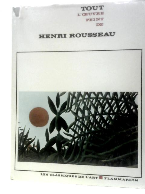 Tout L'oeuvre Peint De Henri Rousseau von Dora Vallier