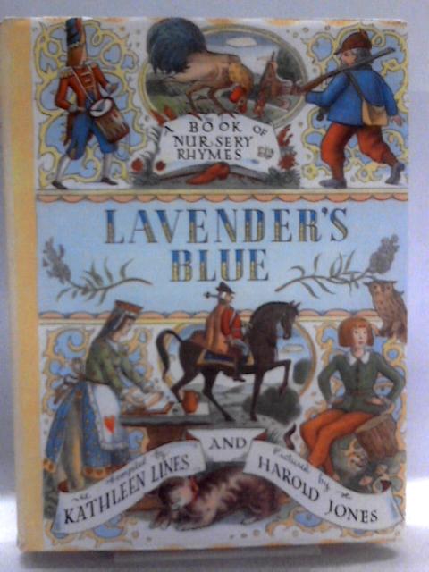 Lavender's Blue: A Book of Nursery Rhymes By Kathleen Lines