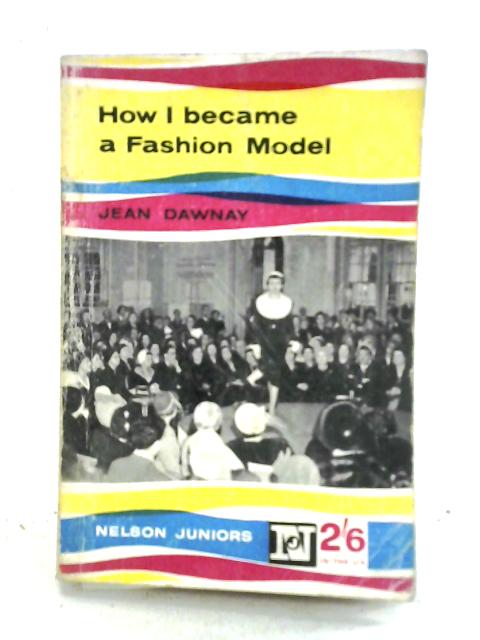 How I Became A Fashion Model By Jean Dawnay