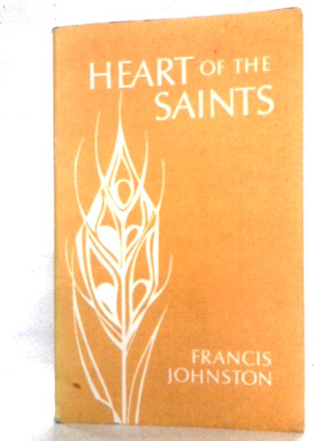 Heart of the Saints von Francis W. Johnston