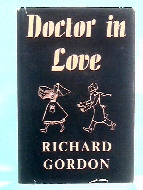 Doctor In Love By Richard Gordon