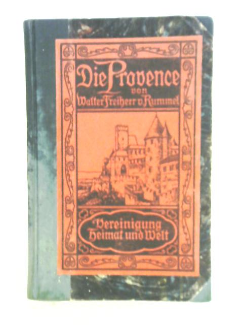 Die Provence By Walter Freiherr Von Rummel