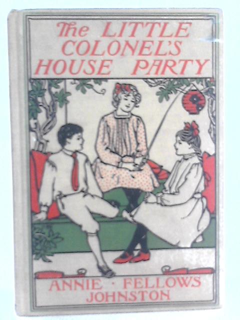 The Little Colonel's House Party von Annie Fellows Johnston