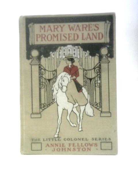 Mary Ware's Promised Land von Annie Fellows Johnston