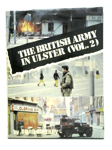 The British Army in Ulster (Vol. 2) By David Barzilay