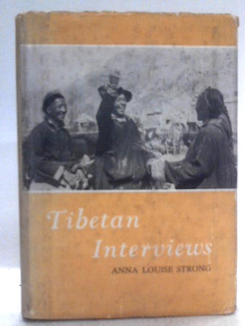 Tibetan Interviews By Anna Louise Strong