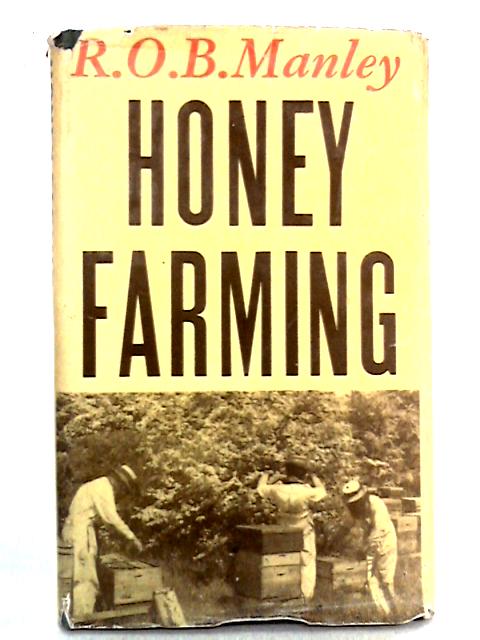 Honey Farming von R.O.B. Manley