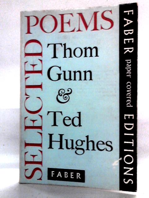 Selected Poems by Thom Gunn & Ted Hughes By Thom Gunn & Ted Hughes