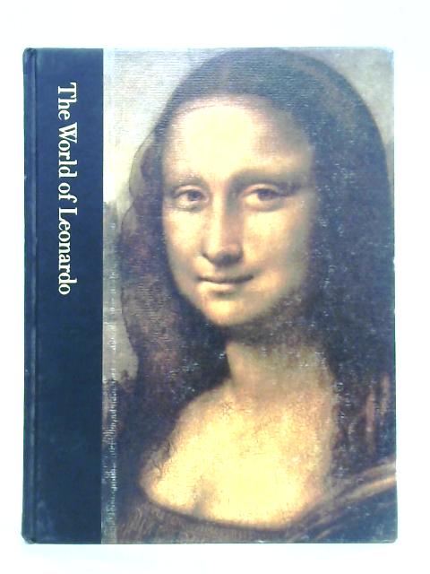 The World of Leonardo 1452-1519 By Robert Wallace