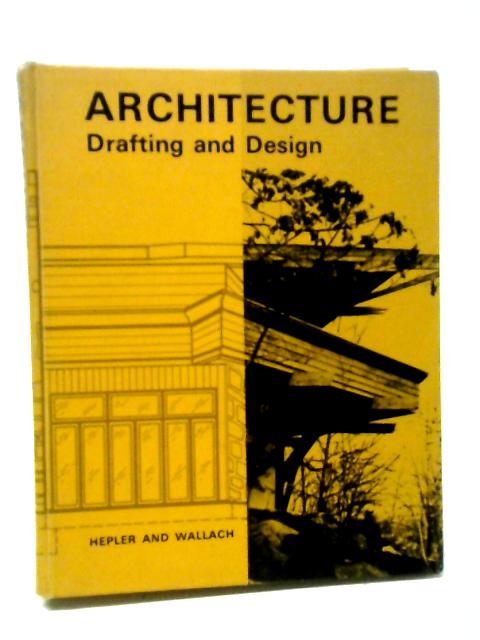 Architecture Drafting and Design von Donald E. Hepler and Paul I. Wallach